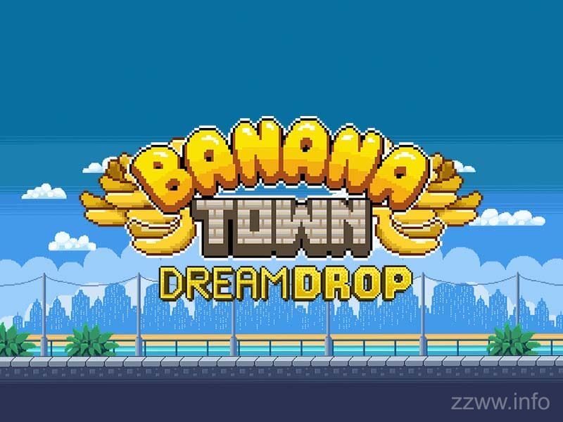 Banana Town Dream Drop