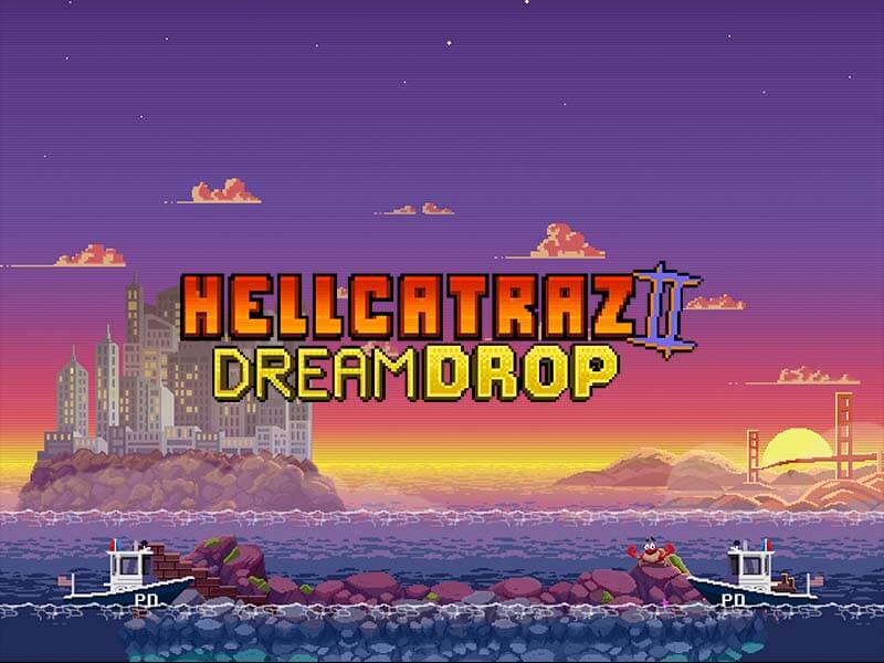 Hellcatraz 2 Dream Drop